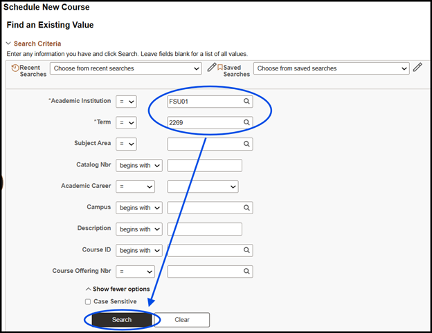 "Schedule New Course-Find an Existing Value menu. The Academic Institution field = FSU01 and the Term field = 2269."
